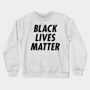 Black Lives Matter Crewneck Sweatshirt